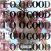 Yenzo Kilo - Too Good - Single